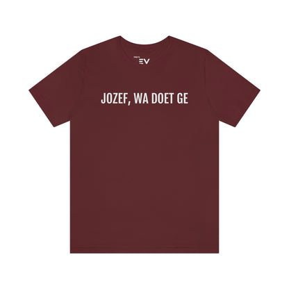 Jozef wa doet ge | Unisex T-Shirt uit Limburg - Rood