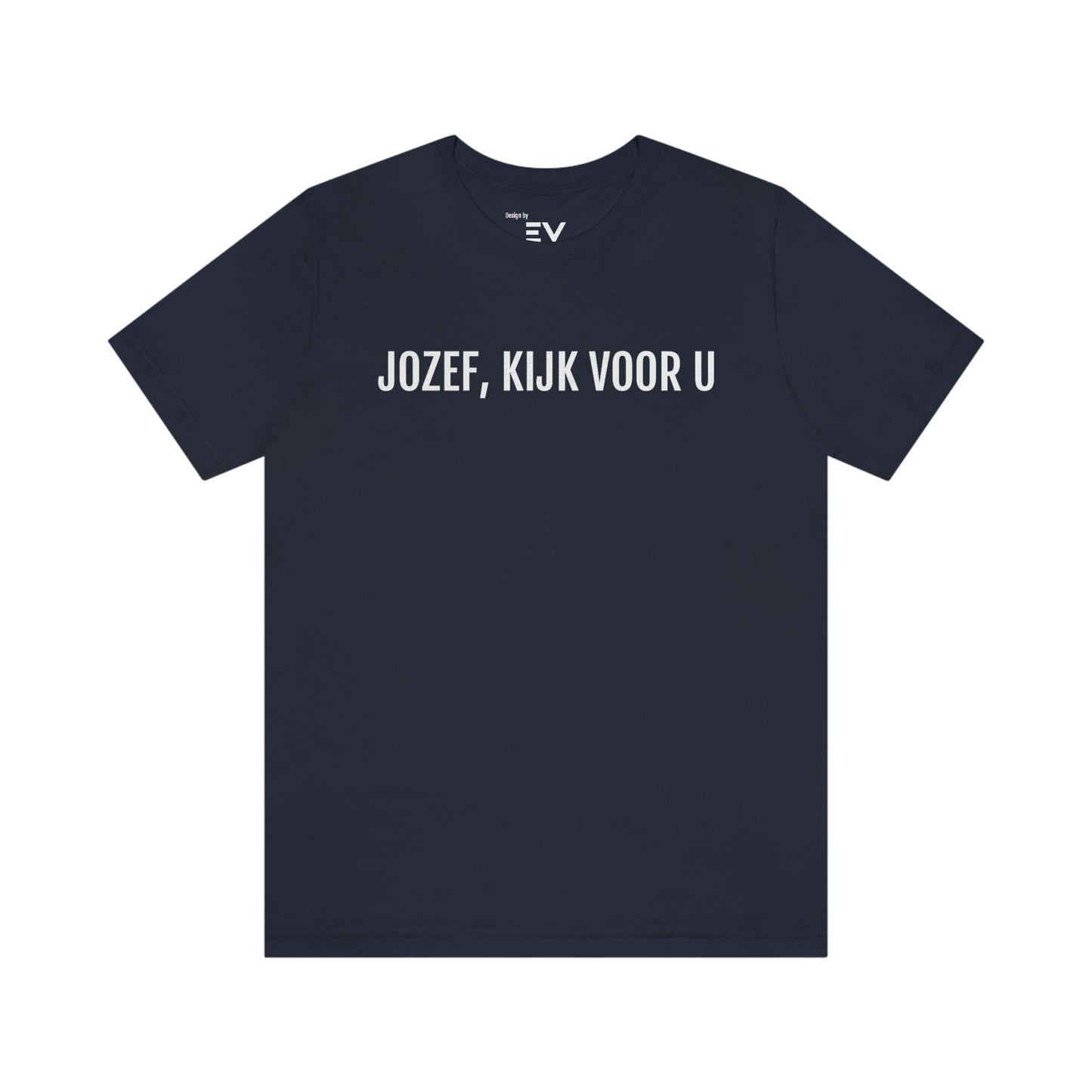Jozef kijk voor u | Unisex T-Shirt uit Limburg - Marine blauw