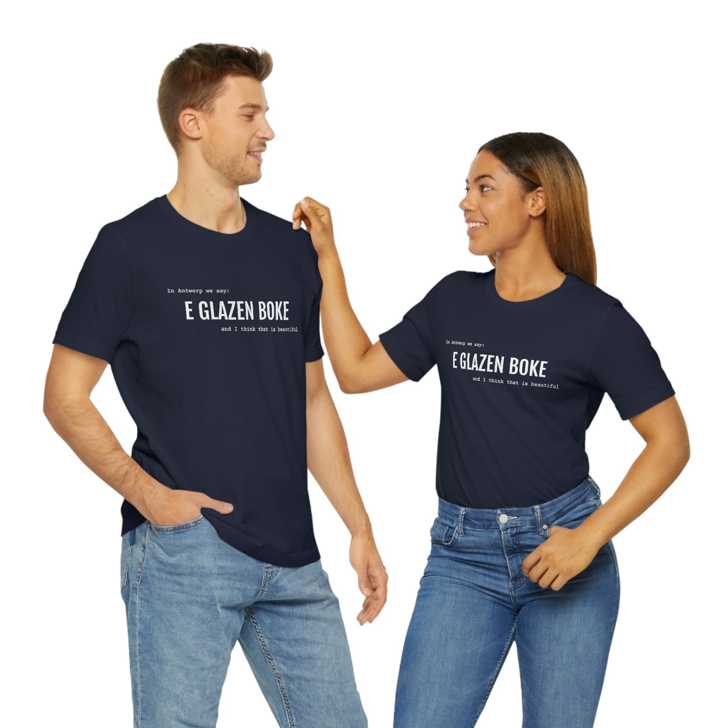 Beautiful - GLAZEN BOKE | Unisex T-Shirt uit Antwerpen