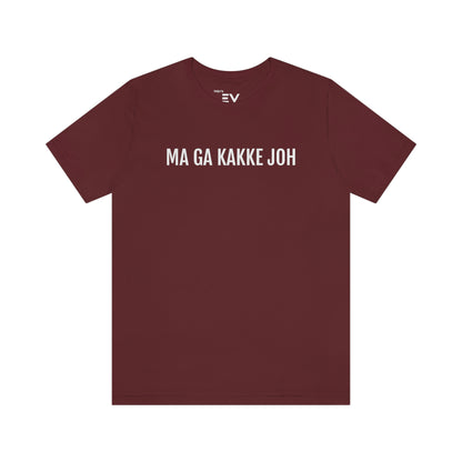 MA GA KAKKE JOH T-shirt | Limburgs | Volwassenen | Unisex