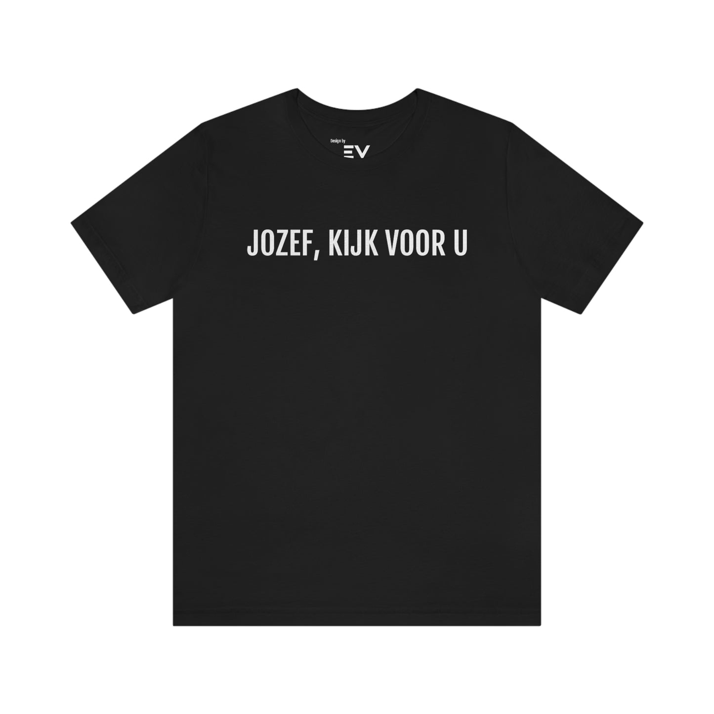 Jozef kijk voor u | Unisex T-Shirt uit Limburg - Zwart