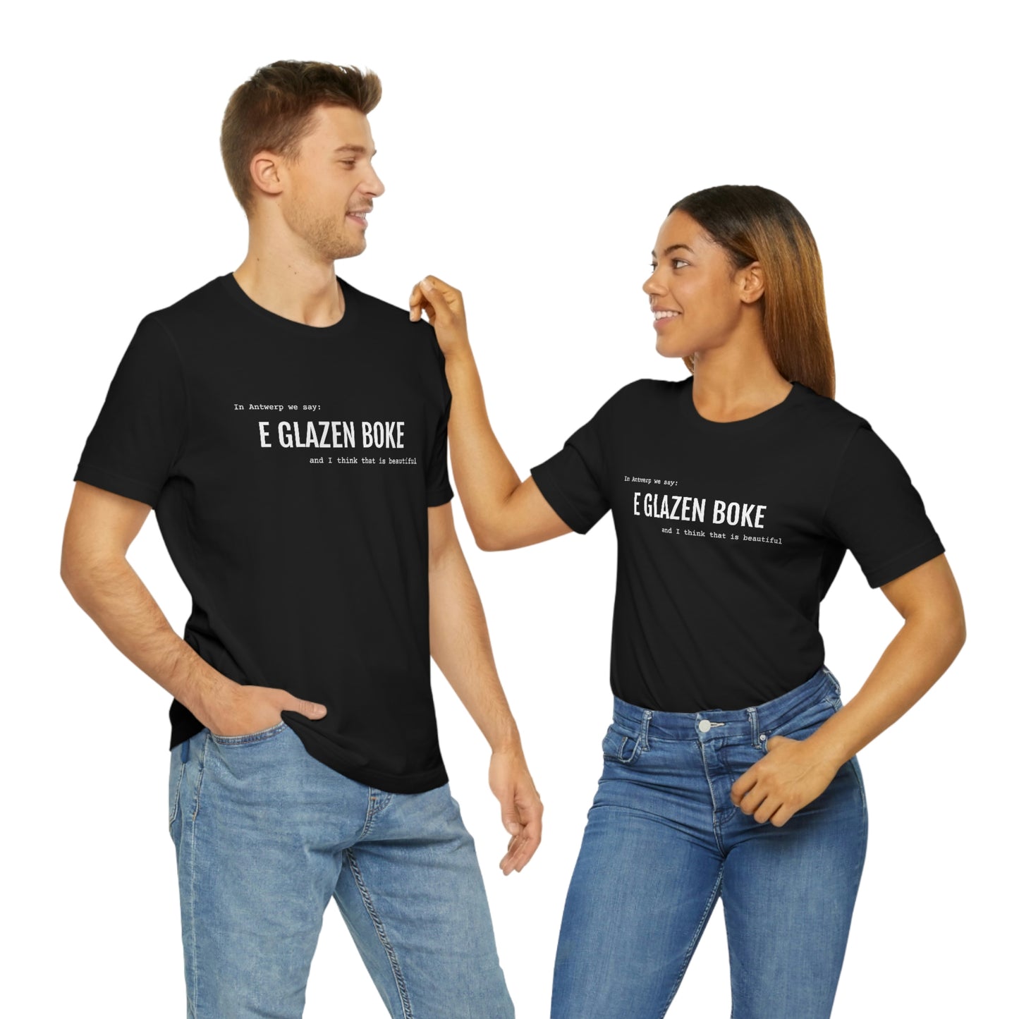 Beautiful - GLAZEN BOKE | Unisex T-Shirt uit Antwerpen