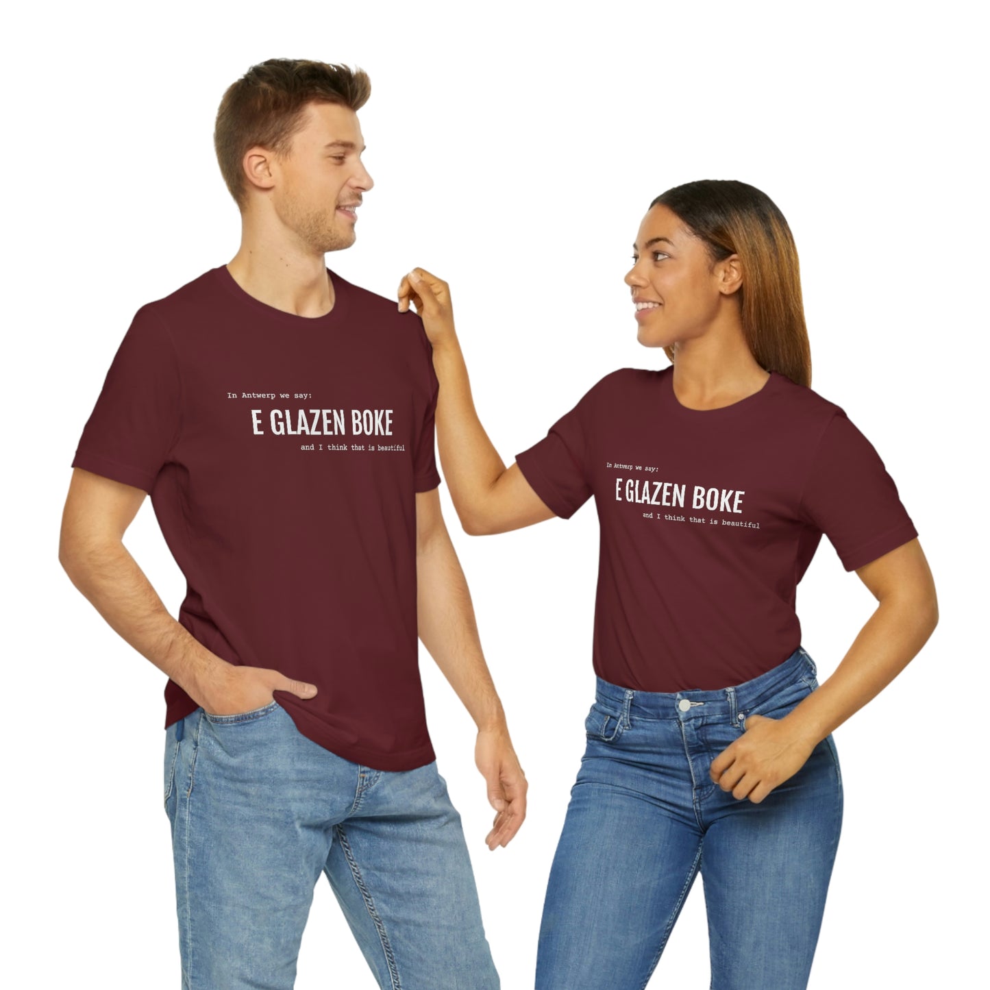 Beautiful - GLAZEN BOKE | Unisex T-Shirt uit Antwerpen
