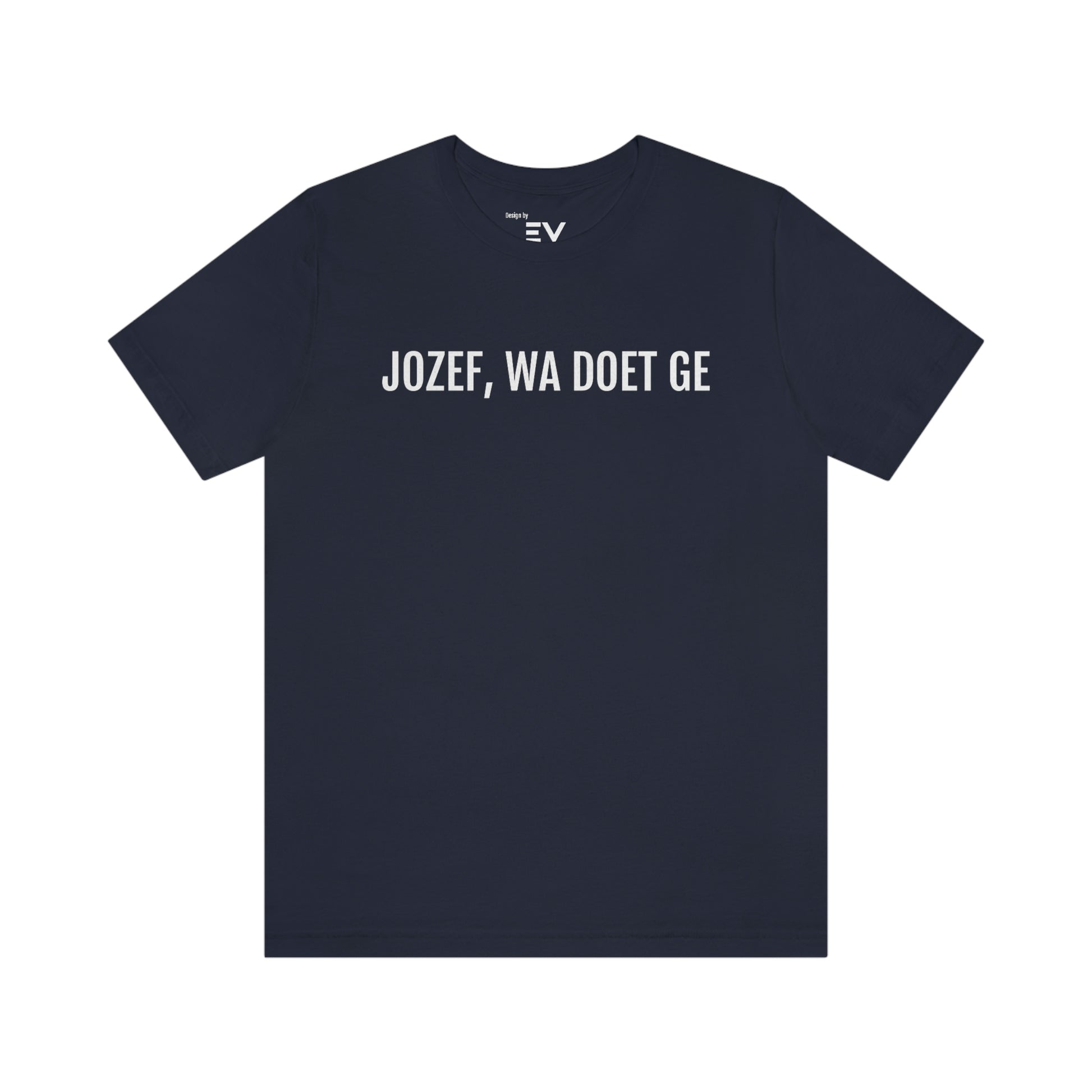 Jozef wa doet ge | Unisex T-Shirt uit Limburg - Marine blauw