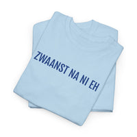 ZWAANST NA NI EH | Unisex T-shirt | Volwassenen | Antwerps