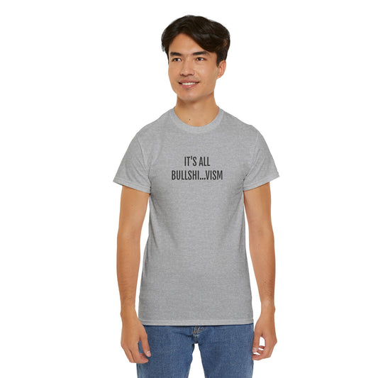 IT'S ALL BULLSHI...VISM | Unisex T-shirt | Volwassenen