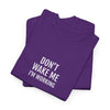 DON'T WAKE ME | Unisex T-shirt | Volwassenen