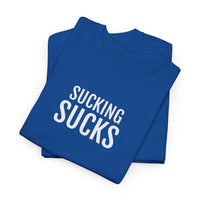 SUCKING SUCKS | Unisex T-shirt | Volwassenen