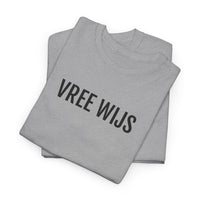 VREE WIJS | Unisex T-shirt | Volwassenen | Gents