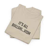 IT'S ALL BULLSHI...VISM | Unisex T-shirt | Volwassenen