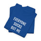 EVERYONE SUCKS | Unisex T-shirt | Volwassenen
