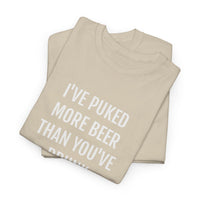 I'VE PUKED MORE BEER... | Unisex T-shirt | Volwassenen