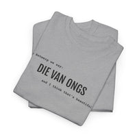 Beautiful - DIE VAN ONGS | Unisex T-shirt | Volwassenen | Antwerps