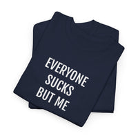 EVERYONE SUCKS | Unisex T-shirt | Volwassenen