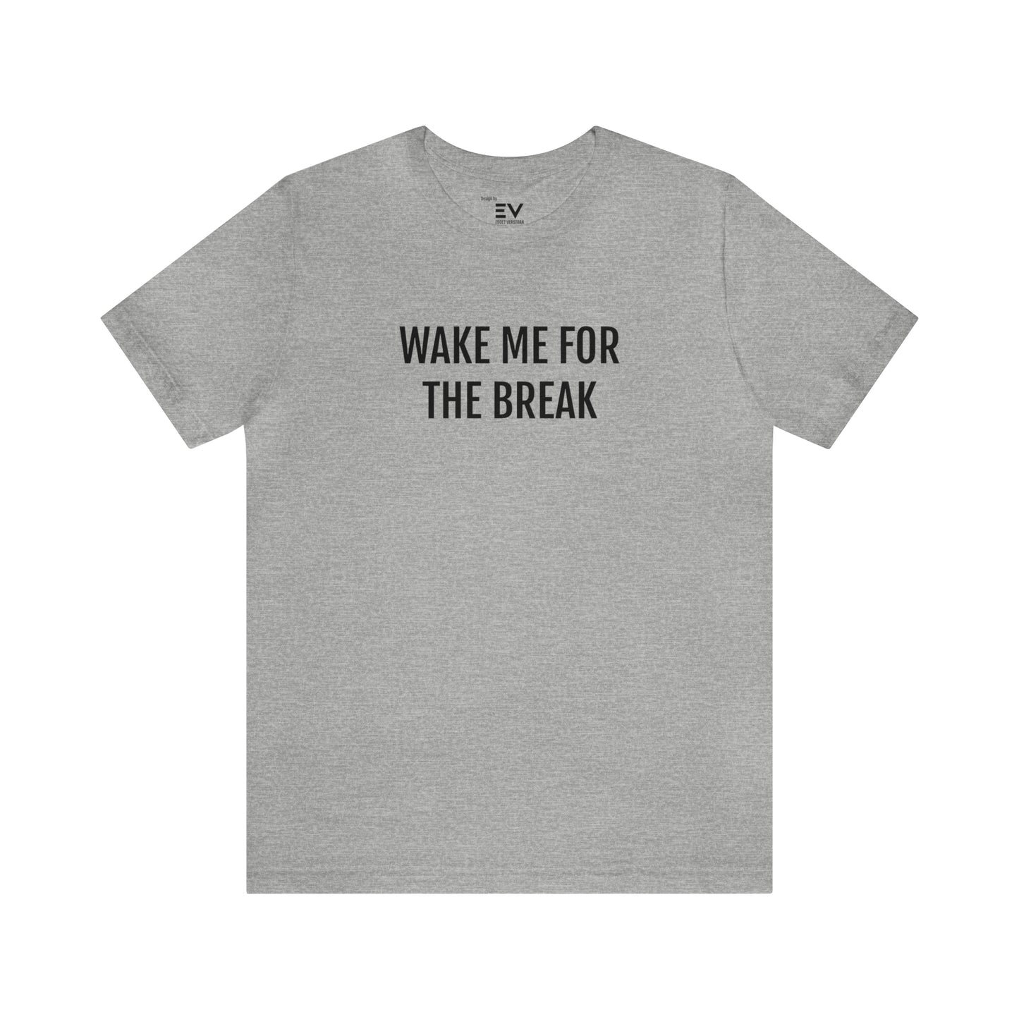 Grijze wame me for the break grappige unisex t-shirt