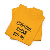 EVERYONE SUCKS | Unisex T-shirt | Volwassenen