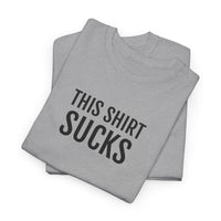 THIS SHIRT SUCKS | Unisex T-shirt | Volwassenen