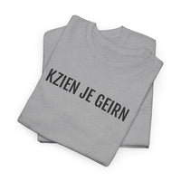 KZIEN JE GEIRN | Unisex T-shirt | Volwassenen | West-Vlaams