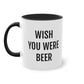 WISH YOU WERE BEER | Tweekleurige keramische mok | 325 ml.
