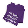 I'VE PUKED MORE BEER... | Unisex T-shirt | Volwassenen