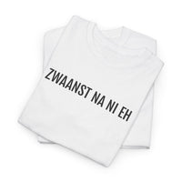 ZWAANST NA NI EH | Unisex T-shirt | Volwassenen | Antwerps