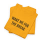 WAKE ME FOR THE BREAK | Unisex T-shirt | Volwassenen