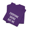EVERYONE SUCKS | Unisex T-shirt | Volwassenen