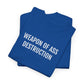 WEAPON OF ASS DESTRUCTION | Unisex T-shirt | Volwassenen
