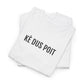 KÈ DUS POIT | Unisex T-shirt | Volwassenen | West-Vlaams