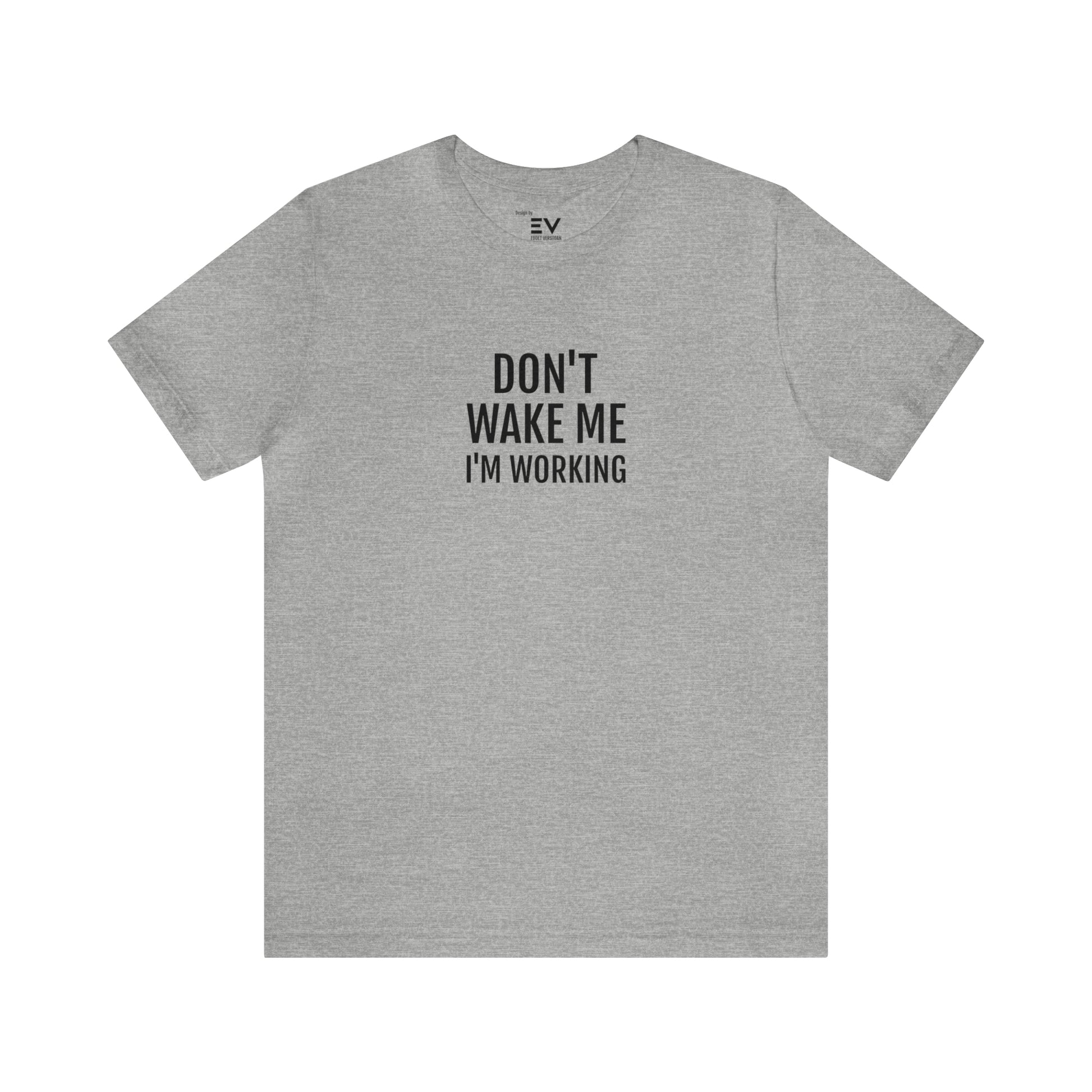 Don't Wake Me - Trendy Unisex T-shirt