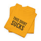 THIS SHIRT SUCKS | Unisex T-shirt | Volwassenen