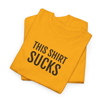 THIS SHIRT SUCKS | Unisex T-shirt | Volwassenen
