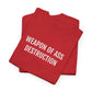 WEAPON OF ASS DESTRUCTION | Unisex T-shirt | Volwassenen