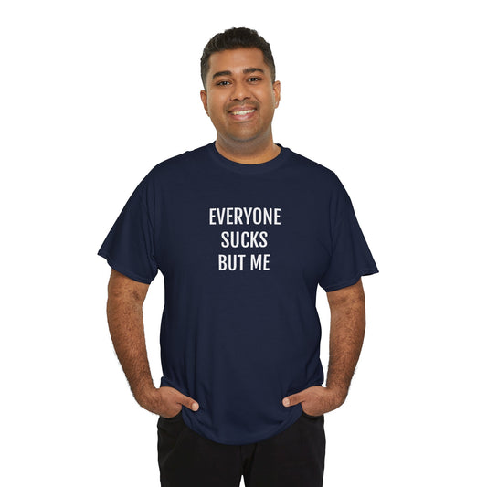 EVERYONE SUCKS | Unisex T-shirt | Volwassenen