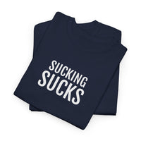 SUCKING SUCKS | Unisex T-shirt | Volwassenen