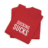 SUCKING SUCKS | Unisex T-shirt | Volwassenen