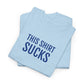 THIS SHIRT SUCKS | Unisex T-shirt | Volwassenen