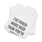 I'VE PUKED MORE BEER... | Unisex T-shirt | Volwassenen