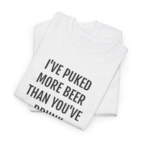I'VE PUKED MORE BEER... | Unisex T-shirt | Volwassenen