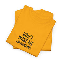 DON'T WAKE ME | Unisex T-shirt | Volwassenen
