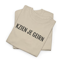 KZIEN JE GEIRN | Unisex T-shirt | Volwassenen | West-Vlaams
