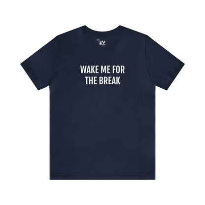 Blauwe Wake me for the break shirt | Laat ook je leerkrachten op school lachen!