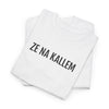 ZE NA KALLEM | Unisex T-shirt | Volwassenen | Antwerps