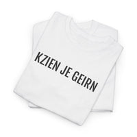 KZIEN JE GEIRN | Unisex T-shirt | Volwassenen | West-Vlaams