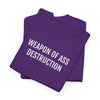 WEAPON OF ASS DESTRUCTION | Unisex T-shirt | Volwassenen