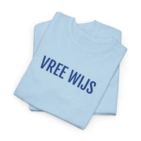 VREE WIJS | Unisex T-shirt | Volwassenen | Gents