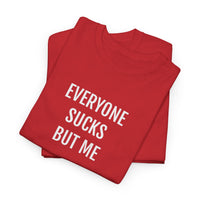 EVERYONE SUCKS | Unisex T-shirt | Volwassenen