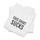THIS SHIRT SUCKS | Unisex T-shirt | Volwassenen