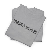 ZWAANST NA NI EH | Unisex T-shirt | Volwassenen | Antwerps