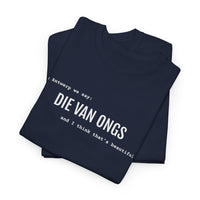 Beautiful - DIE VAN ONGS | Unisex T-shirt | Volwassenen | Antwerps